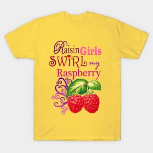 RAISIN RASPBERRIES T-Shirt